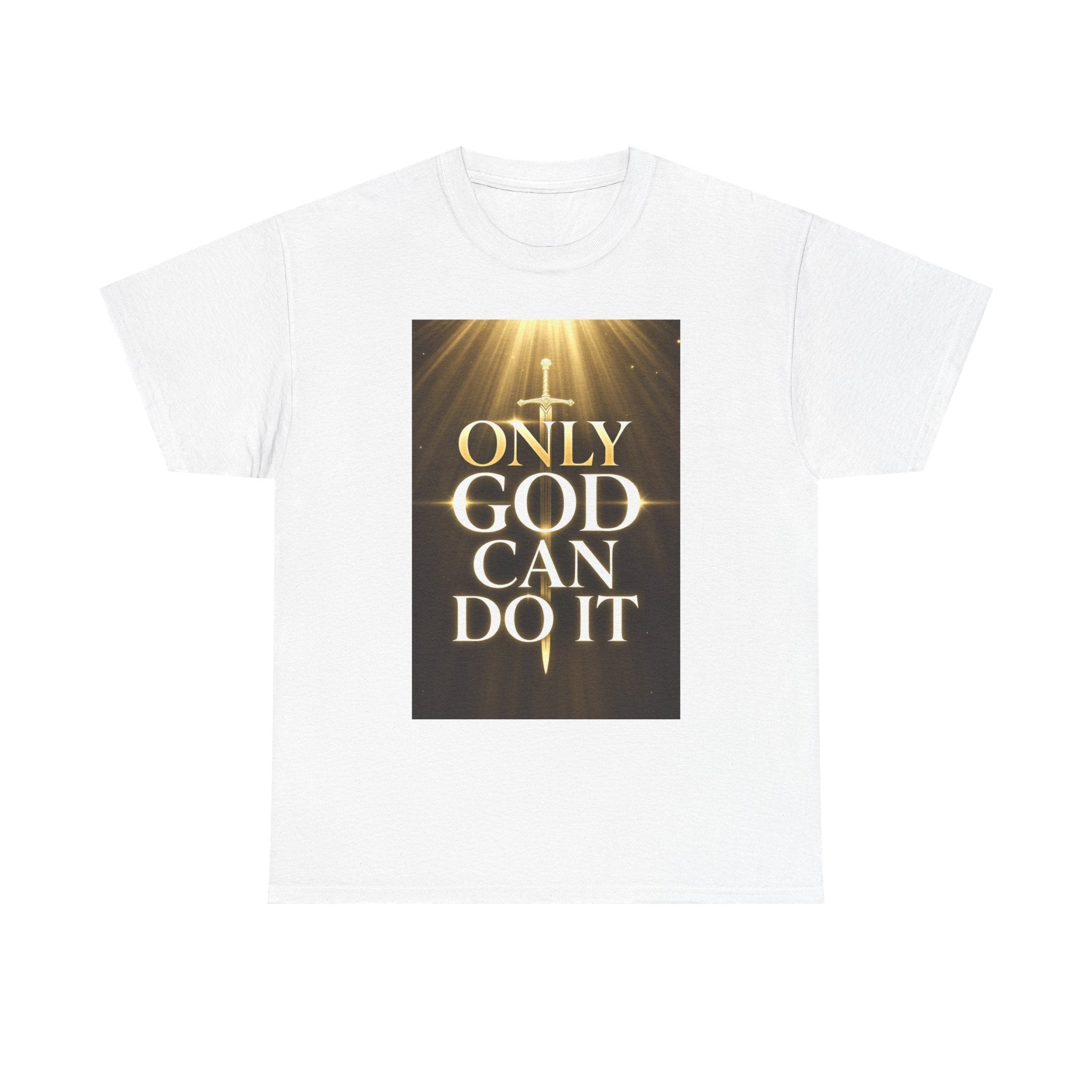 Only God Can Do IT Heavy Cotton Tee