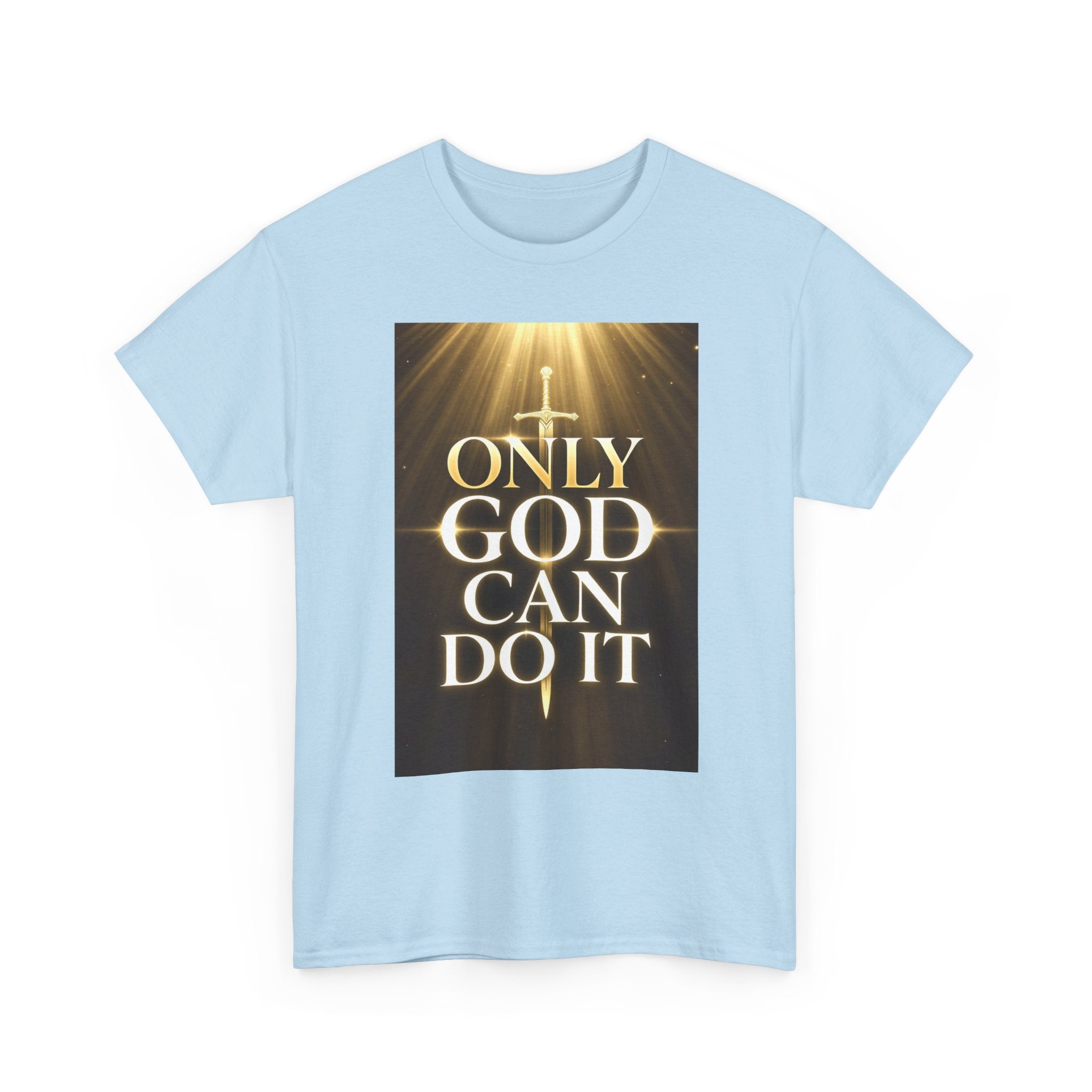 Only God Can Do IT Heavy Cotton Tee
