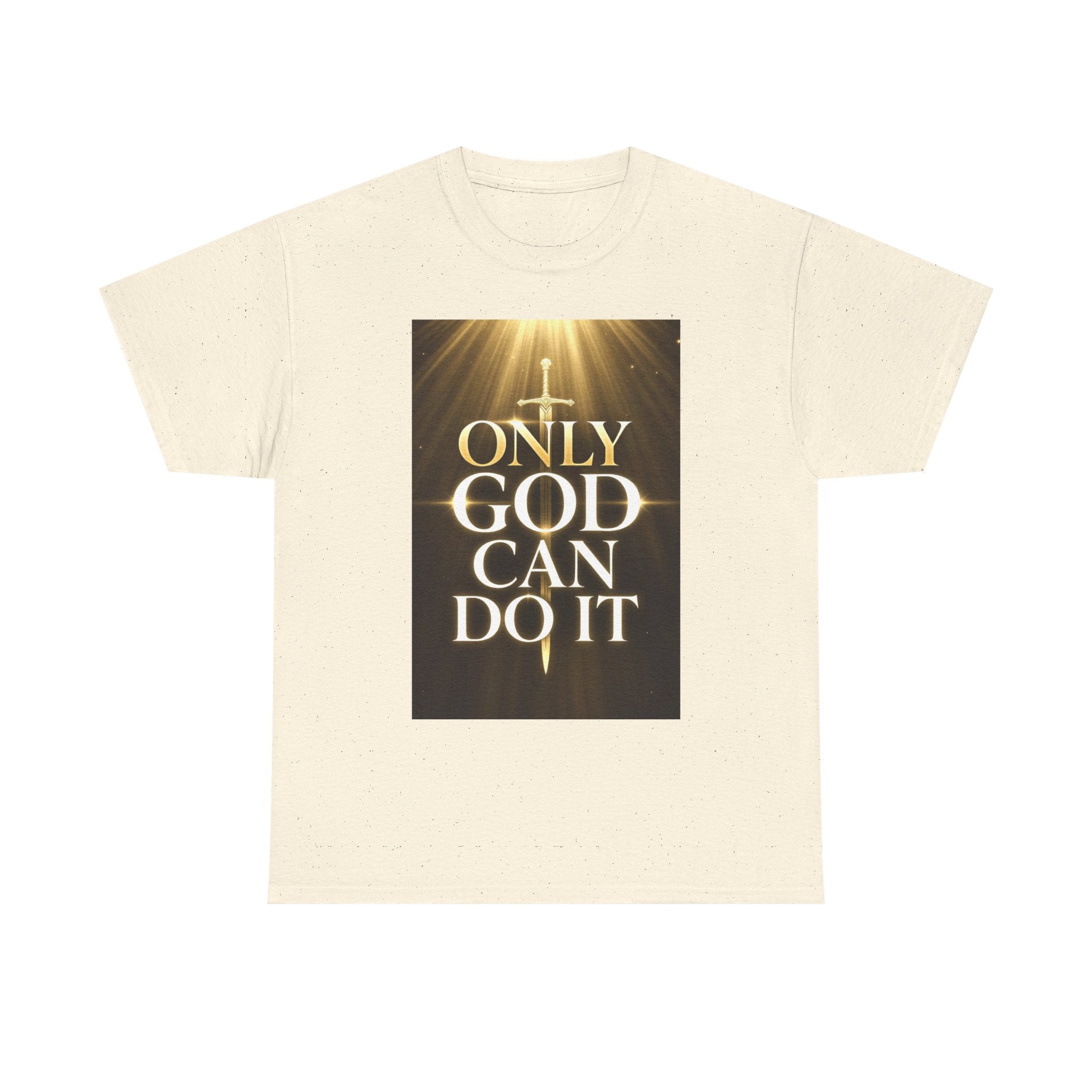 Only God Can Do IT Heavy Cotton Tee