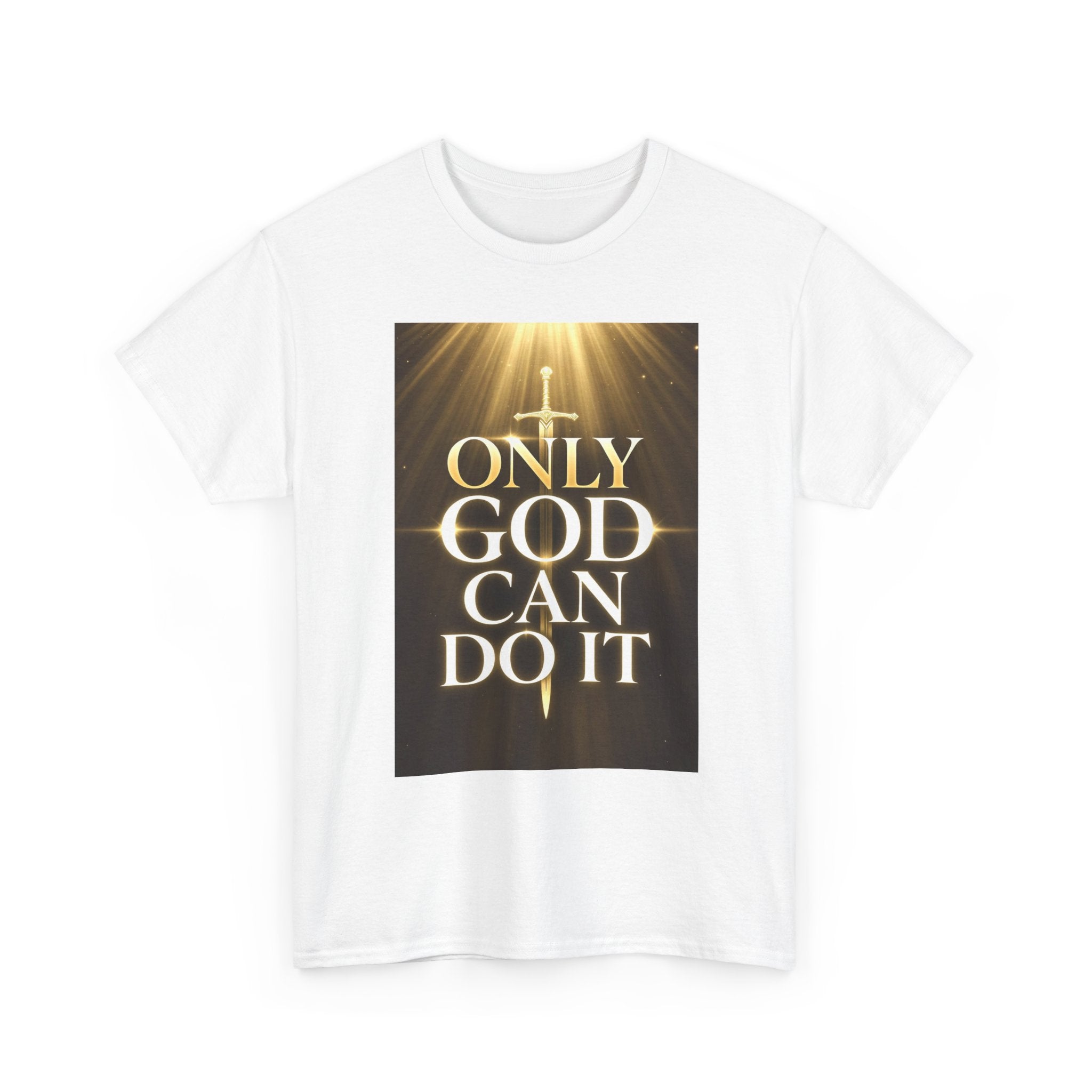 Only God Can Do IT Heavy Cotton Tee