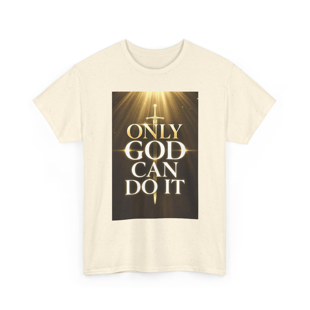 Only God Can Do IT Heavy Cotton Tee