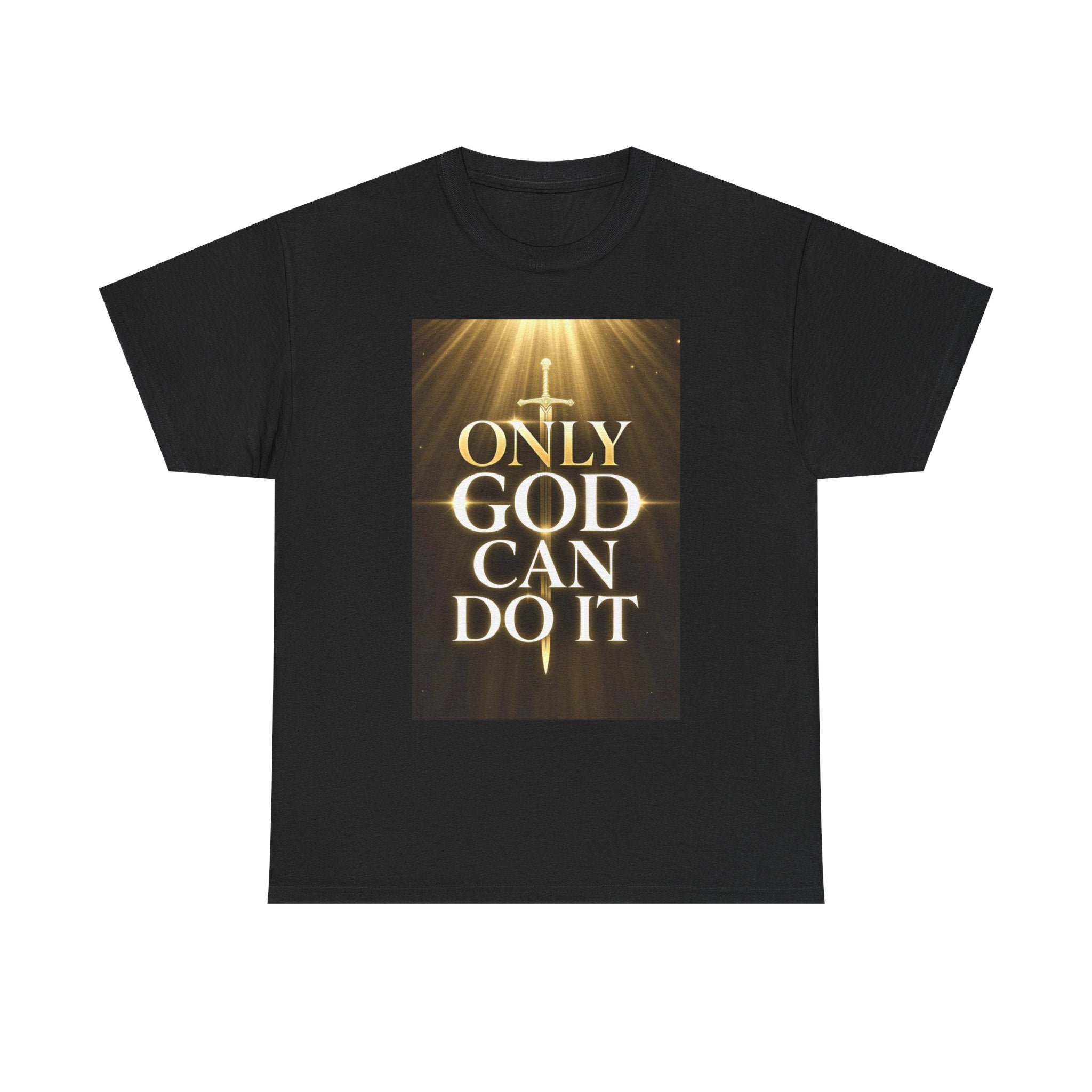 Only God Can Do IT Heavy Cotton Tee