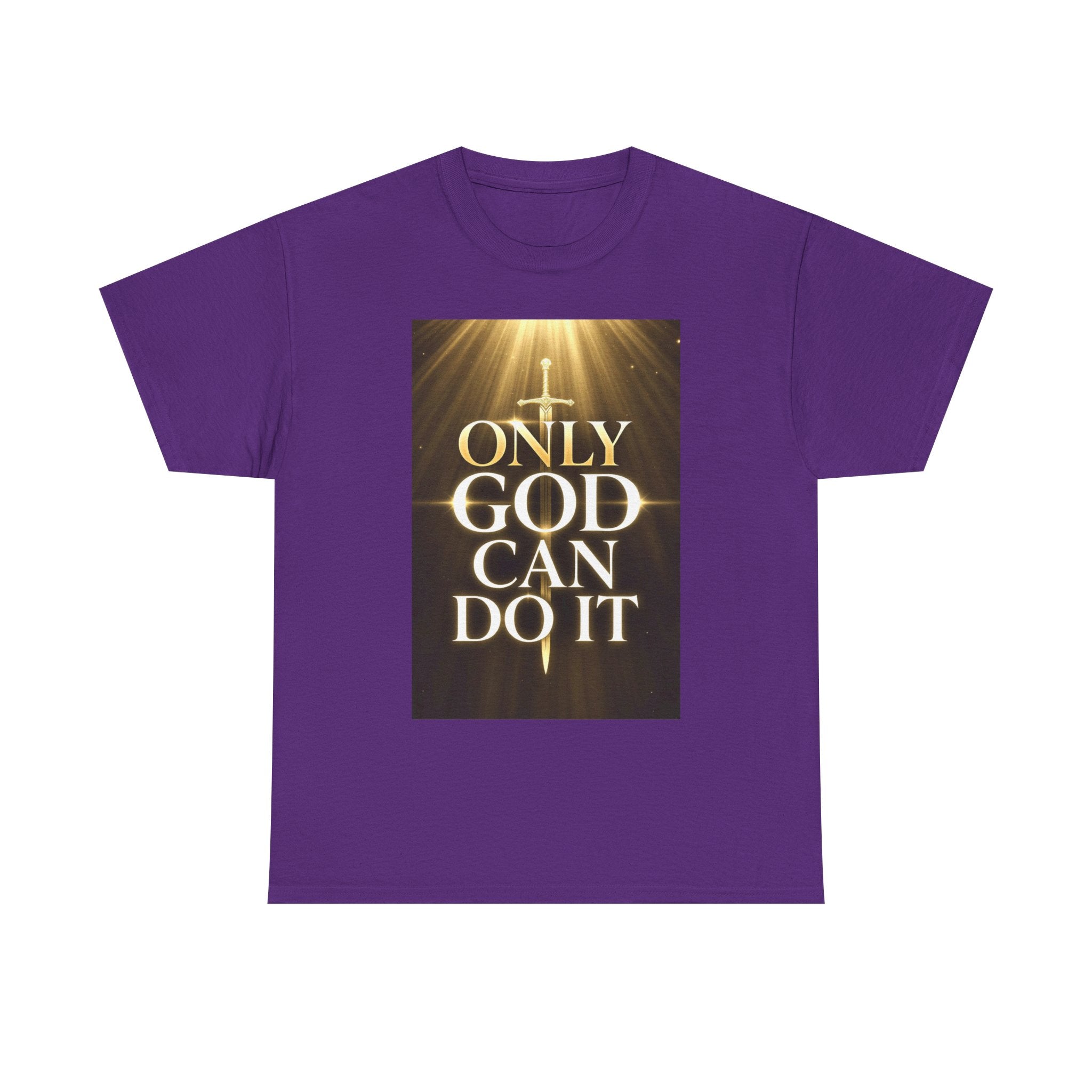 Only God Can Do IT Heavy Cotton Tee