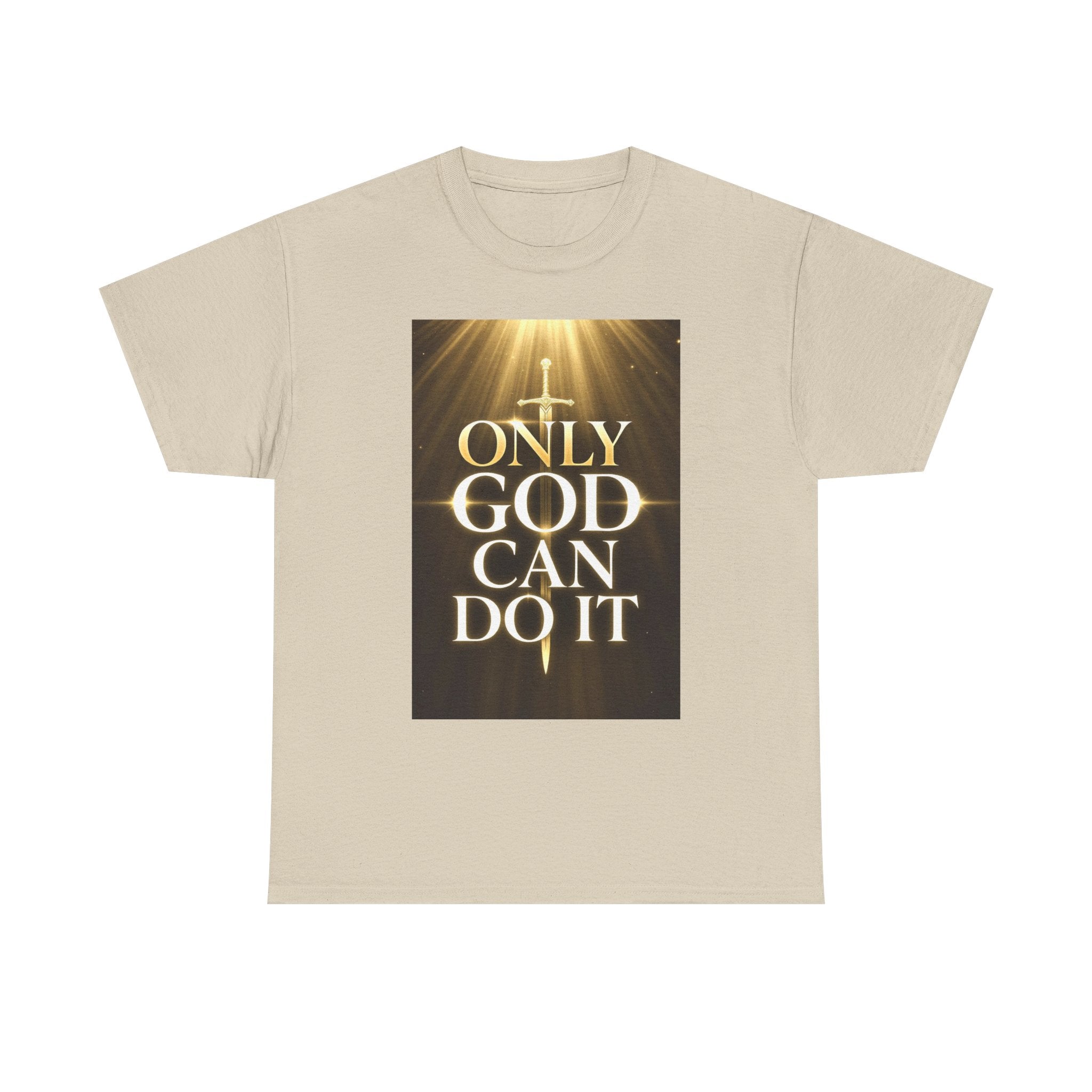 Only God Can Do IT Heavy Cotton Tee