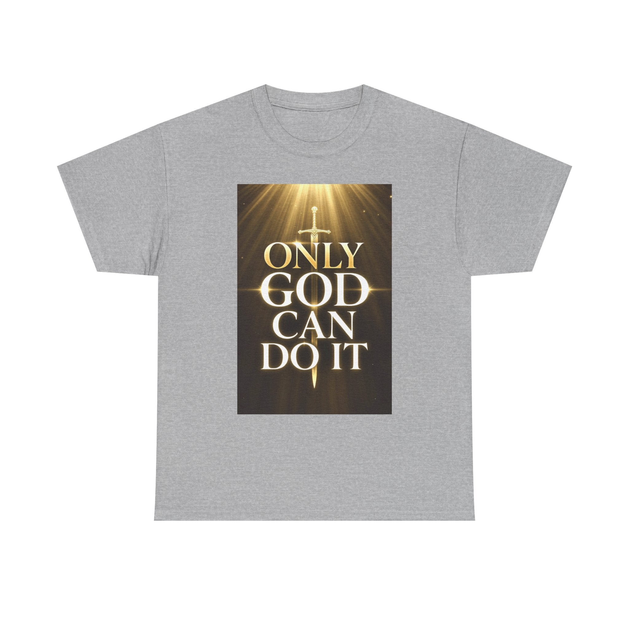 Only God Can Do IT Heavy Cotton Tee